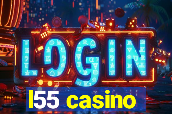 l55 casino